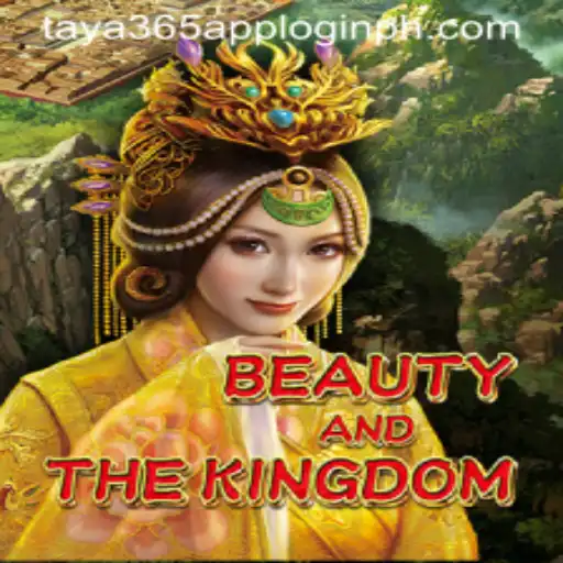 Discover BeautyAndTheKingdom and Access Through Taya365 App Login