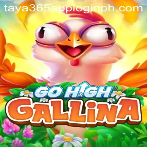 Discover the Exciting World of GoHighGallina and Master the Gameplay with Taya365 App Login