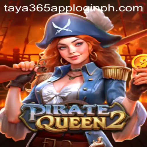 Dive into the World of PirateQueen2 with Seamless Access via Taya365 App Login